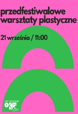 WARSZTATY PLASTYCZNE - PRZEDFESTIWALOWE PARK MIEJSKI