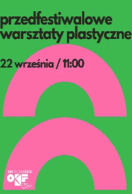 WARSZTATY PLASTYCZNE - PRZEDFESTIWALOWE OBRAZ I DŹWIĘK