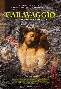 Caravaggio: Na tropie arcydzieła|WIELKA SZTUKA NA EKRANIE