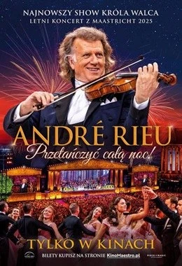Andre Rieu. Przetańczyć całą noc!| LETNI KONCERT Z MAASTRICHT- RETRANSMISJA