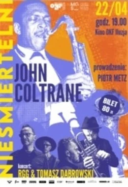 John Coltrane - koncert RGG & Tomasz DABROWSKI | koncert | NIEŚMIERTELNI